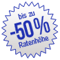 bis zu -50 % Ratenhöhe