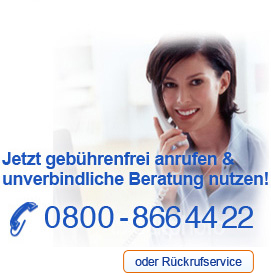 Jetzt gebührenfrei anrufen & unverbindliche Beratung nutzen! 0800 - 866 44 22